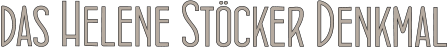 das Helene Stöcker Denkmal