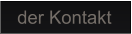 der Kontakt
