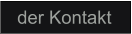 der Kontakt